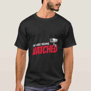 Sie werden gerade von der CCTV-Kamera gesehen T-Shirt