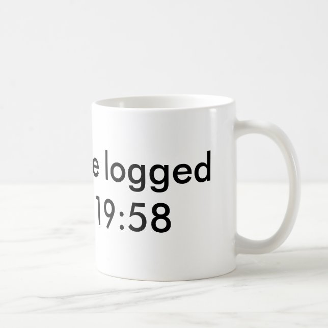 Sie werden heraus im 19:58   aufgezeichnet kaffeetasse (Rechts)