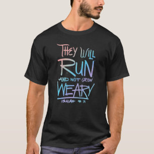 Sie werden laufen und nicht ermüden Isaiah 46 31 C T-Shirt