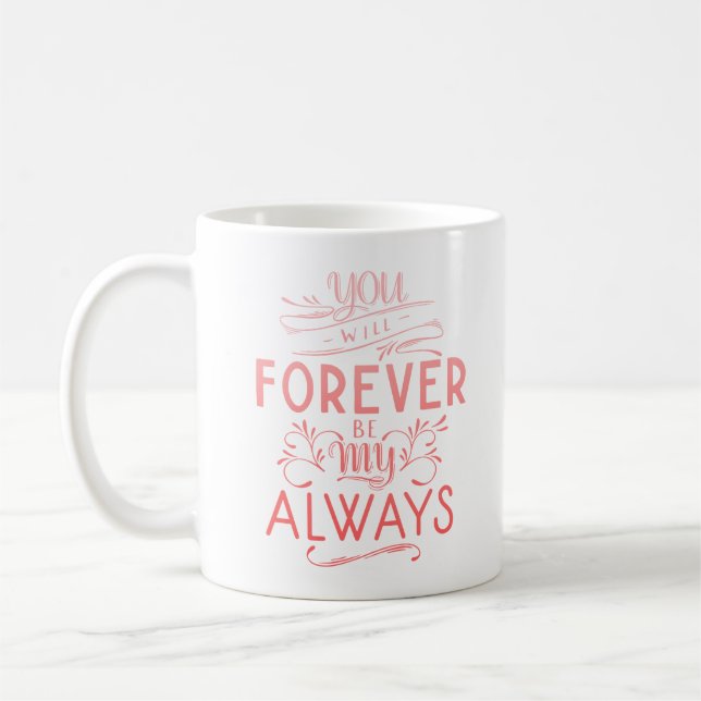 SIE WERDEN MEIN IMMER SEIN KAFFEETASSE (Links)