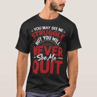 Sie werden mich nie sehen, wie ich Motivierend Ang T-Shirt