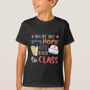 Sie werden nicht wieder Zuhause auf die Schulkrank T-Shirt