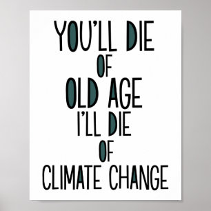 Sie werden vom Alter, das ich Die, des Klimawandel Poster