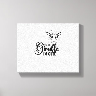 Sie wetten Giraffe Ich bin Niedlich, Funny Baby, B Leinwanddruck