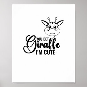 Sie wetten Giraffe Ich bin Niedlich, Funny Baby, B Poster