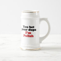 Sie wetten Ihr Dupa, das ich polnisch bin