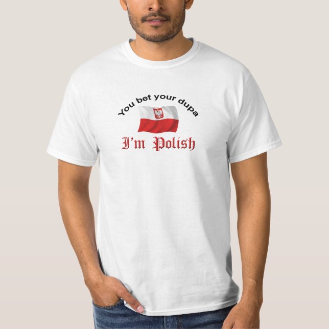 Sie wetten Ihr Dupa, das ich polnisch bin T-Shirt (Vorderseite)