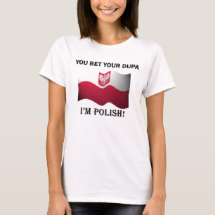 "Sie wetten Ihr dupa, das ich polnischer" Damen-T T-Shirt