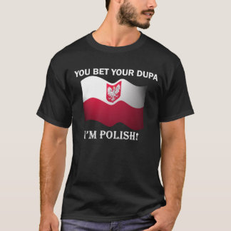 "Sie wetten Ihr dupa, das ich polnischer" dunkler T-Shirt