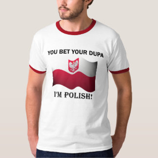 "Sie wetten Ihr dupa, das ich polnisches" T-Shirt