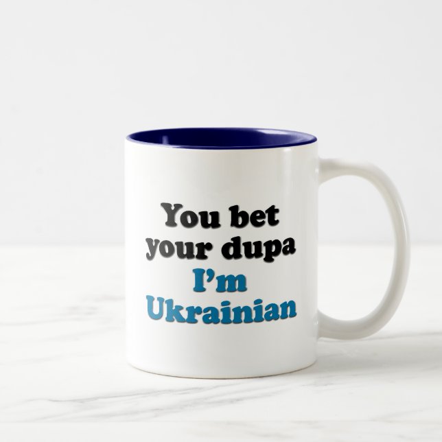 Sie wetten Ihr dupa, das ich ukrainisch bin Zweifarbige Tasse (Rechts)