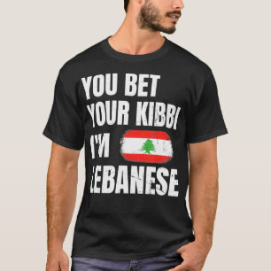 Sie wetten Ihr Kibbi Ich bin libanesisches Zitat f T-Shirt