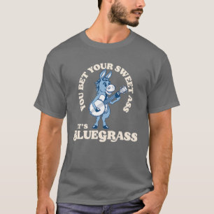 Sie wetten Ihre A$S Es ist Bluegrass! Funny Burro T-Shirt