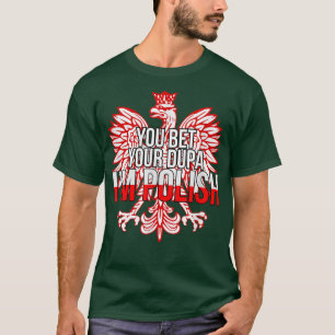SIE WETTEN IHRE DUPA I BIN POLNISCHER Funny Polen  T-Shirt
