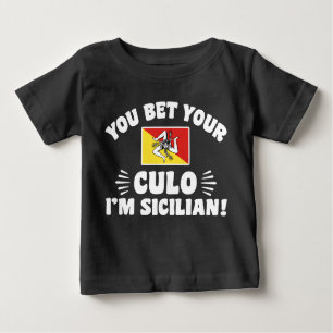 Sie wetteten Ihren Culo Ich bin sizilianisch Baby T-shirt