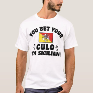 Sie wetteten Ihren Culo Ich bin sizilianisch T-Shirt