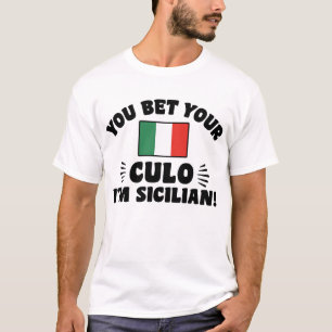 Sie wetteten Ihren Culo Ich bin sizilianisch T-Shirt
