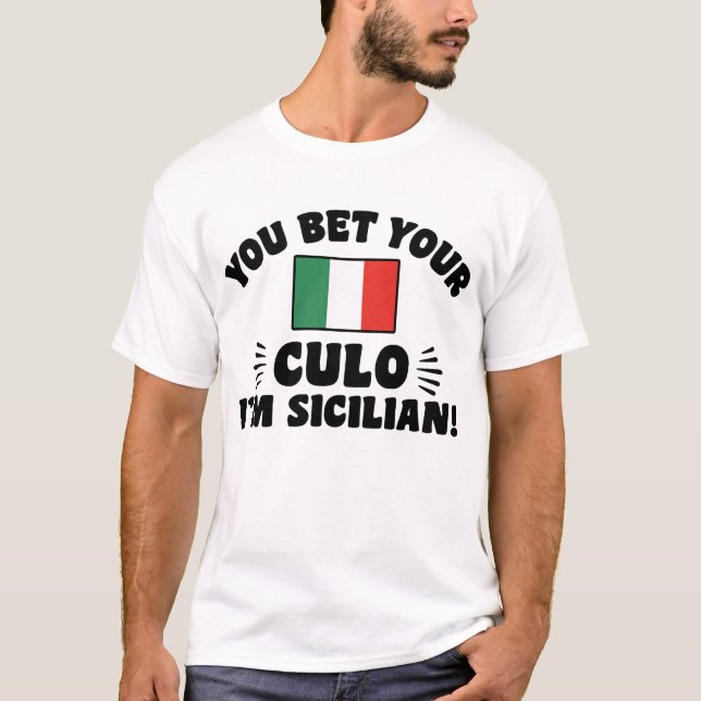 Sie wetteten Ihren Culo Ich bin sizilianisch T-Shirt (Vorderseite)