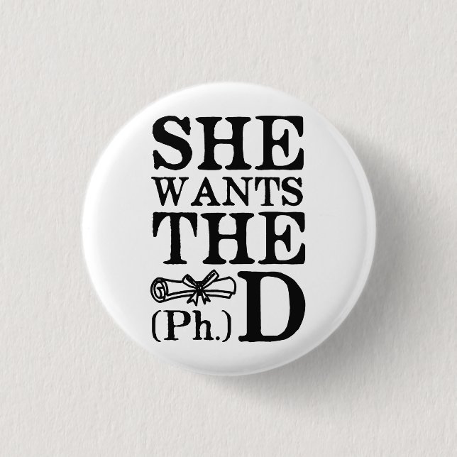 Sie will den PhD Button (Vorderseite)