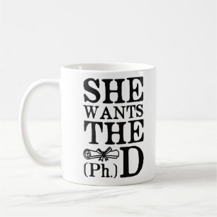 Sie will den PhD Kaffeetasse