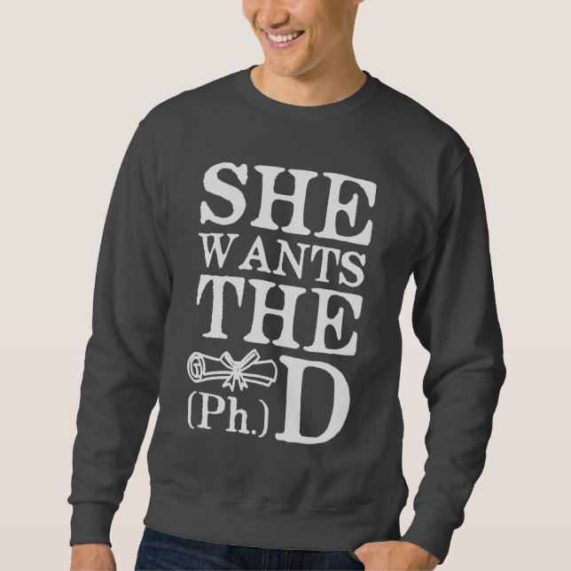 Sie will den PhD Sweatshirt (Vorderseite)