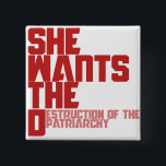 Sie will die Vernichtung des Patriarchats Button<br><div class="desc">Sie will die Vernichtung des Patriarchats</div>