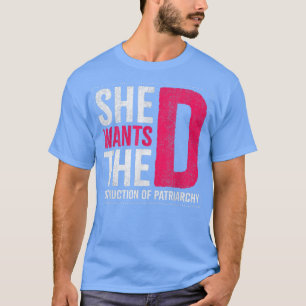 Sie Will die Zerstörung von Patriarchiedesign für T-Shirt
