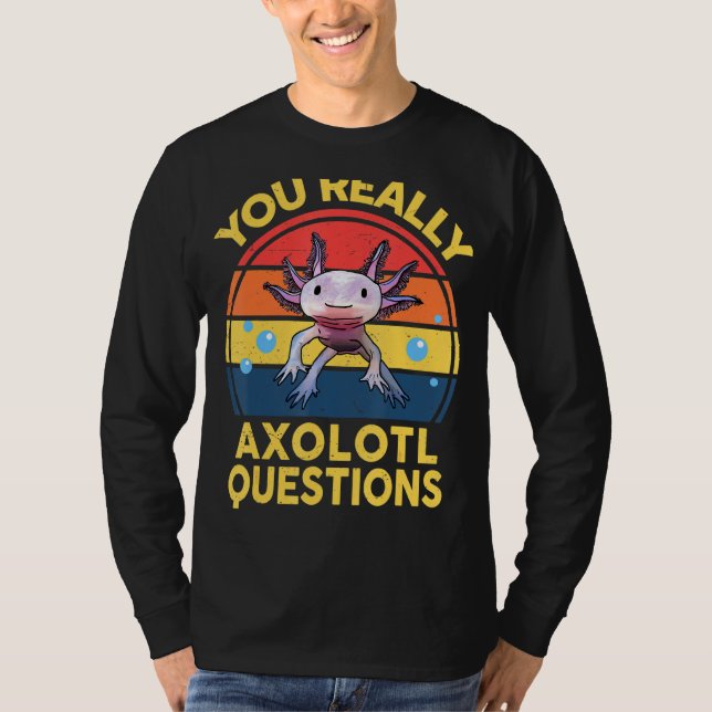 Sie wirklich Axolotl Fragen Kinder Axolotl Salaman T-Shirt (Vorderseite)