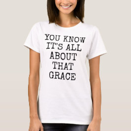 Sie wissen, dass es ganz über diesen Anmut-Slouchy T-Shirt