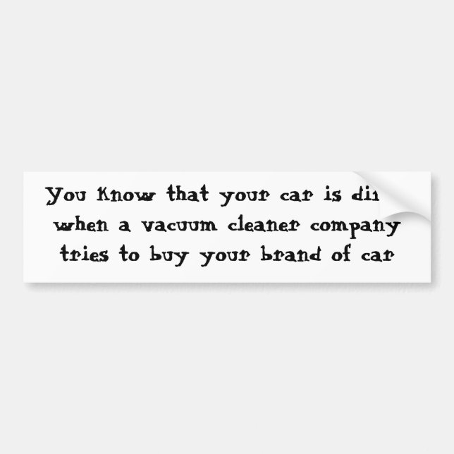 Sie wissen, dass Ihr Auto schmutzig ist, wenn ... Autoaufkleber (Vorne)