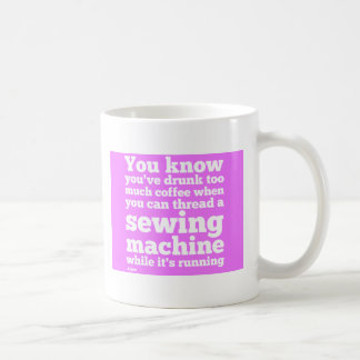 Sie wissen, dass Sie betrunken zu viel Kaffee… Tasse