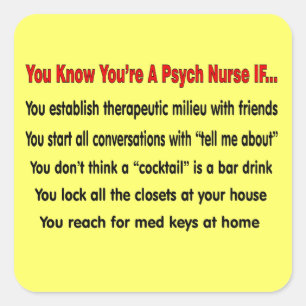 Sie wissen, dass Sie eine Psych Krankenschwester Quadratischer Aufkleber
