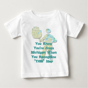Sie wissen, dass Sie von Michigan sind, wenn Sie e Baby T-shirt