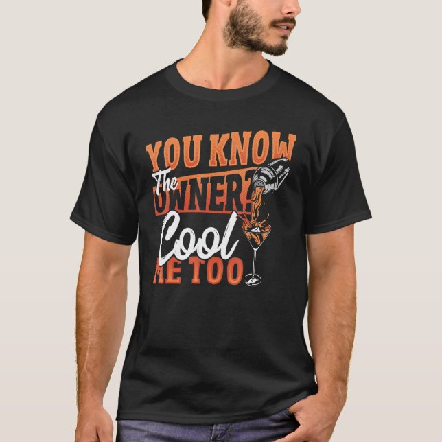 Sie wissen, der Eigentümer Coole mich zu Barkeeper T-Shirt (Vorderseite)