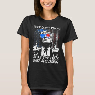 Sie wissen nicht, was die F machen, die lustige Wa T-Shirt