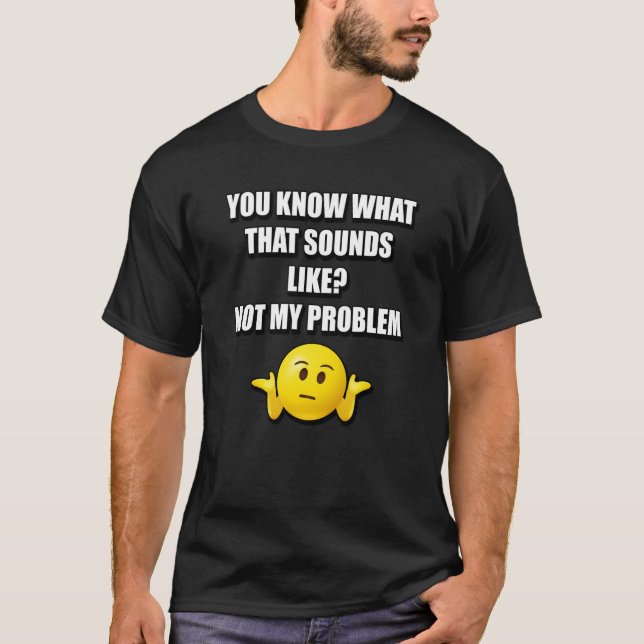 SIE WISSEN, WAS DAS KANN ALS KEIN PROBLEM T-Shirt (Vorderseite)