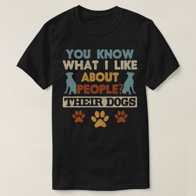 Sie wissen, was ich an Menschen mag ihre Hunde Res T-Shirt (Design vorne)