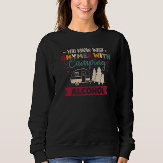 Sie wissen, was mit Camping-Alkohol reimt Sweatshirt