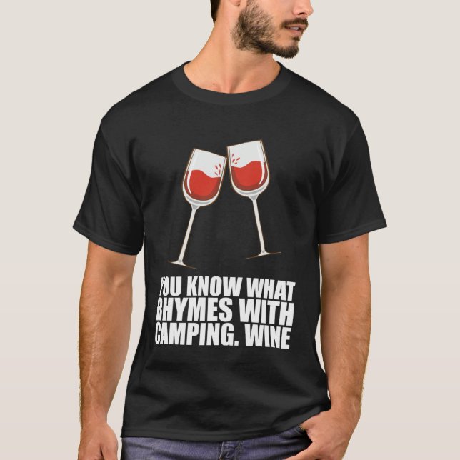 Sie wissen, was mit Camping-Wein reimt T-Shirt (Vorderseite)