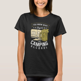 Sie wissen, was Rhymnen mit Camping Alkohol Bier D T-Shirt