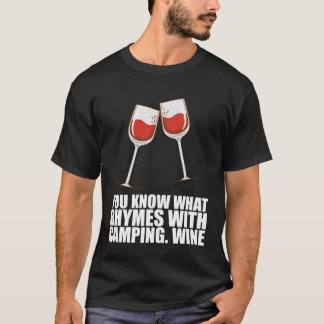 Sie wissen, was Rhymnen mit Camping Wein T-Shirt
