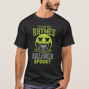 Sie wissen, was Rhymnen mit Halloween-Spooky oder  T-Shirt