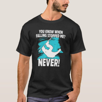 Sie wissen, wenn der Fall gestoppte Snowboard-Snow T-Shirt