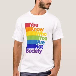 Sie wissen, wer Sie keine Gesellschaft sind T-Shirt