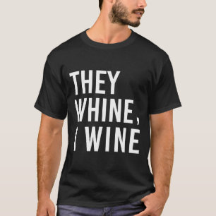 Sie wohnen, ich weine Wein für Mama T-Shirt