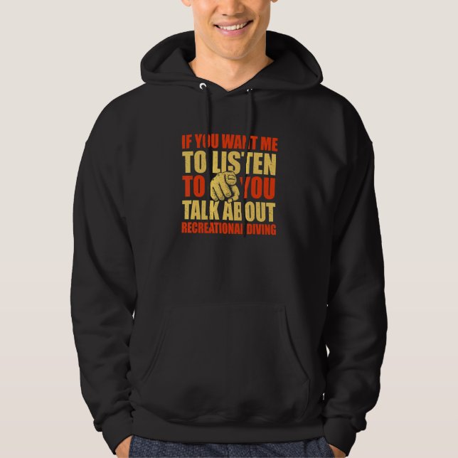 Sie wollen, dass ich über Freizeittauchen rede Hoodie (Vorderseite)