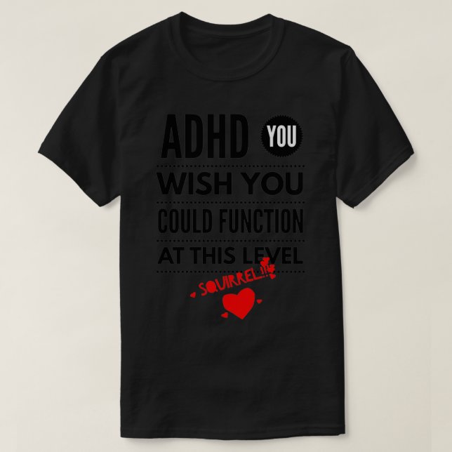 SIE WOLLEN, DASS SIE AUF DIESER EBENE ADHD AWA FUN T-Shirt (Design vorne)