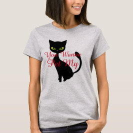 Sie wollen pet meinen Pussyt-shirt Entwurf T-Shirt