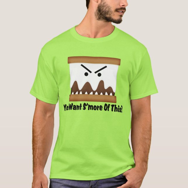 Sie wollen S'more von diesem? T-Shirt (Vorderseite)