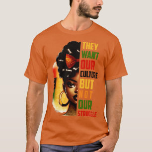 Sie wollen unsere Kultur, aber nicht unseren Kampf T-Shirt